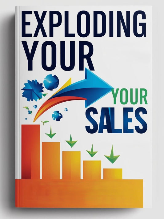 Exploding Your Sales